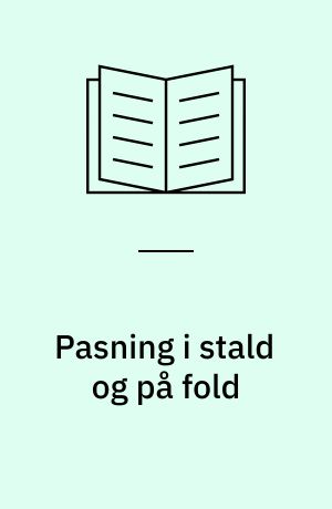 Pasning i stald og på fold
