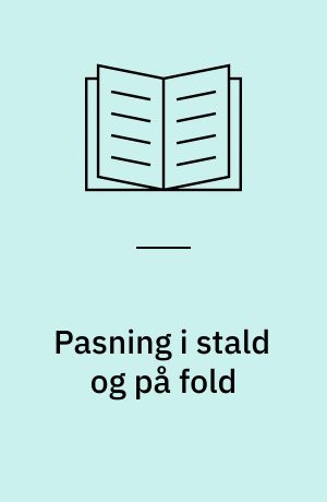 Pasning i stald og på fold