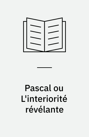 Pascal ou L'interiorité révélante