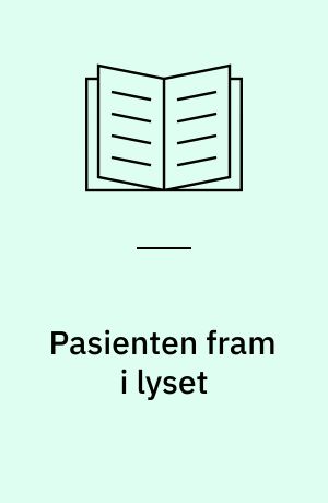 Pasienten fram i lyset : analyse av legekontaktar i primærhelsetjenesta