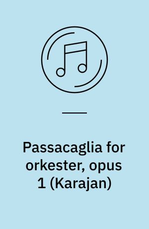 Passacaglia for orkester, opus 1: Satser for strygeorkester, opus 5: Stykker for orkester, opus 6: Symfoni, opus 21