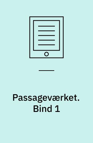 Passageværket. Bind 1