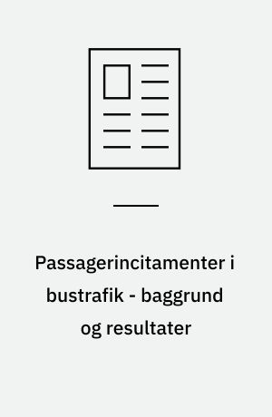 Passagerincitamenter i bustrafik - baggrund og resultater