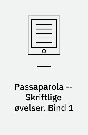 Passaparola -- Skriftlige øvelser : skriftlige øvelser. Bind 1