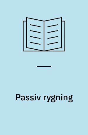 Passiv rygning : tobaksrygningens miljøproblemer