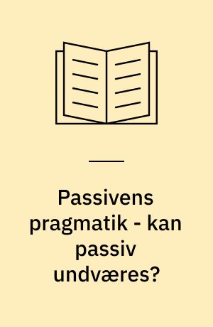 Passivens pragmatik - kan passiv undværes?: Temasystemer i tekster: Beskrivelsesniveauer i grammatikken