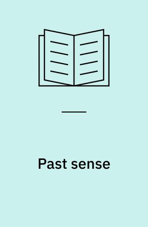 Past sense : studies in medieval and early modern European history