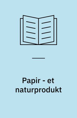 Papir - et naturprodukt