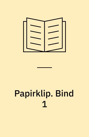 Papirklip. Bind 1