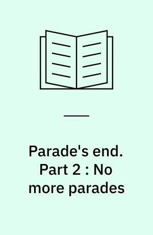 Parade's end. Part 2 : No more parades