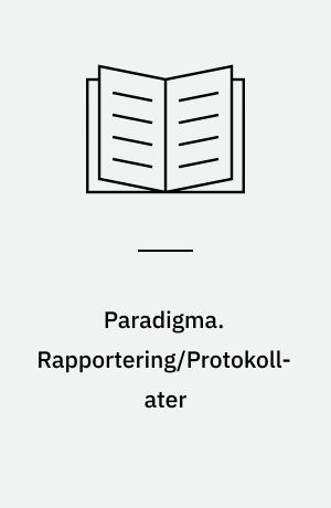 Paradigma. Rapportering/Protokollater