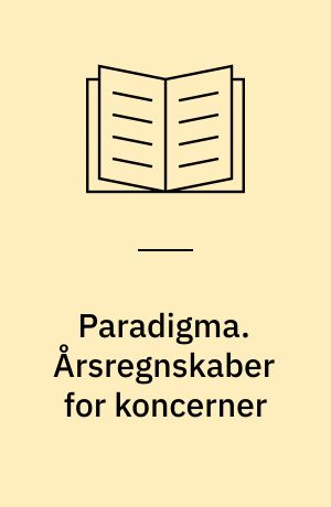 Paradigma. Årsregnskaber for koncerner