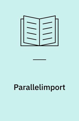 Parallelimport : et velfærdsmæssigt perspektiv : bachelorprojekt