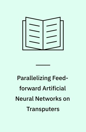 Parallelizing Feed-forward Artificial Neural Networks on Transputers