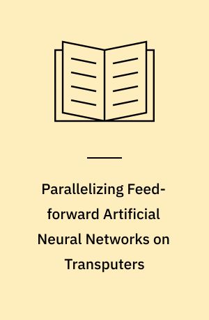 Parallelizing Feed-forward Artificial Neural Networks on Transputers