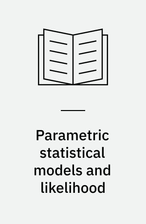 Parametric statistical models and likelihood