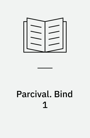 Parcival. Bind 1