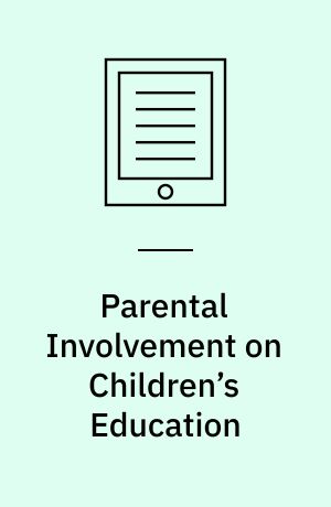 Parental Involvement on Children’s Education : What Works in Hong Kong