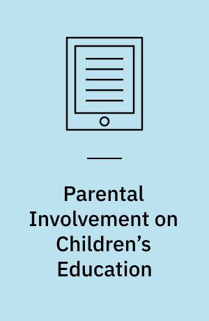 Parental Involvement on Children’s Education : What Works in Hong Kong