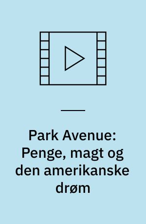 Park Avenue: Penge, magt og den amerikanske drøm : hvornår bliver ulighed for meget?