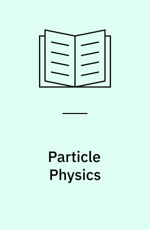 Particle Physics : A Beginner's Guide