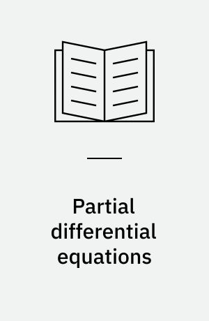 Partial differential equations : an accessible route through theory and applications