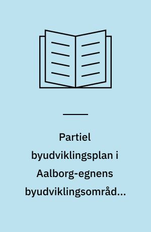 Partiel byudviklingsplan i Aalborg-egnens byudviklingsområde. Horsens-Hammer og Sulsted-Ajstrup Kommuner