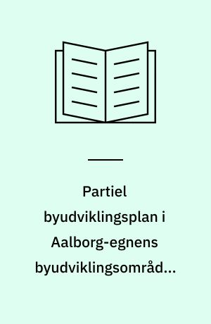 Partiel byudviklingsplan i Aalborg-egnens byudviklingsområde. Romdrup-Klarup og Stordevorde Kommuner