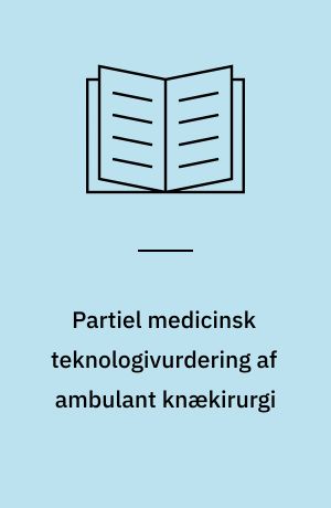 Partiel medicinsk teknologivurdering af ambulant knækirurgi