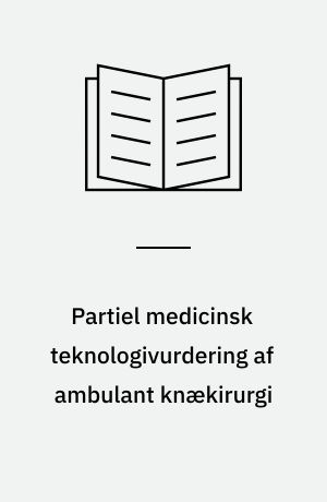 Partiel medicinsk teknologivurdering af ambulant knækirurgi