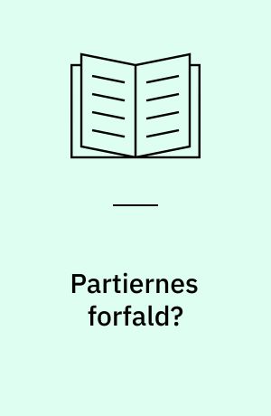 Partiernes forfald?