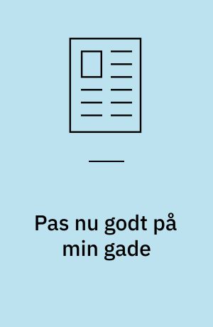 Pas nu godt på min gade