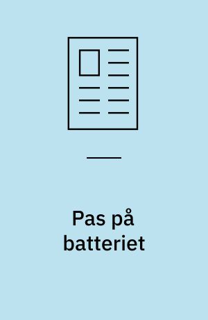 Pas på batteriet