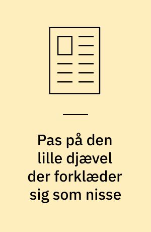 Pas på den lille djævel der forklæder sig som nisse