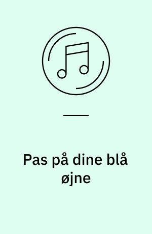 Pas på dine blå øjne