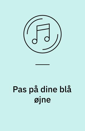 Pas på dine blå øjne