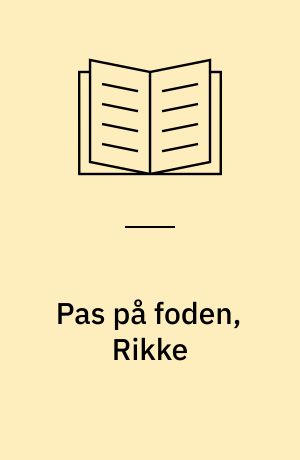 Pas på foden, Rikke