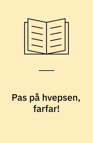 Pas på hvepsen, farfar!