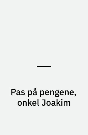 Pas på pengene, onkel Joakim