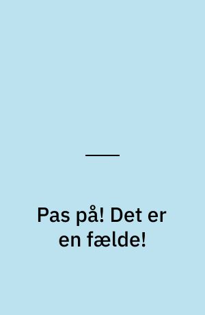 Pas på! Det er en fælde!