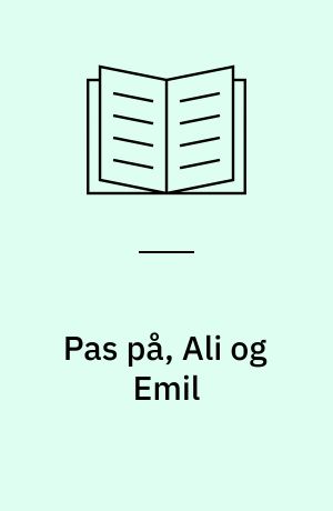 Pas på, Ali og Emil