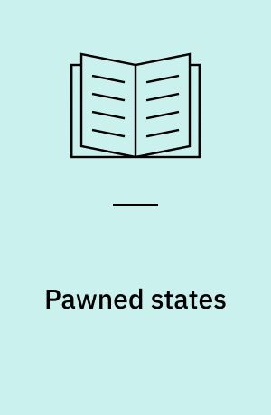 Pawned states : state building in the era of international finance