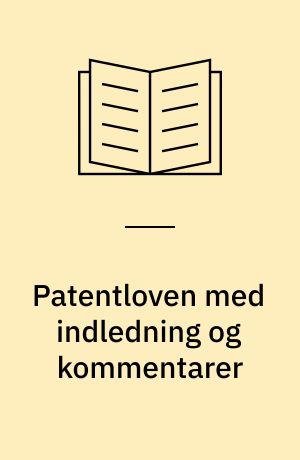 Patentloven med indledning og kommentarer