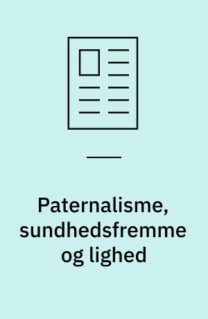 Paternalisme, sundhedsfremme og lighed