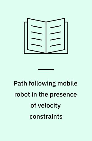 Path following mobile robot in the presence of velocity constraints