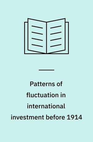 Patterns of fluctuation in international investment before 1914