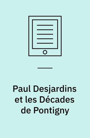 Paul Desjardins et les Décades de Pontigny