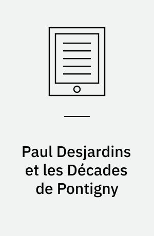 Paul Desjardins et les Décades de Pontigny