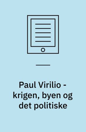 Paul Virilio - krigen, byen og det politiske