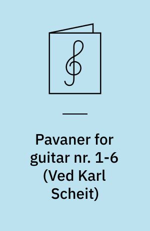 Pavaner for guitar nr. 1-6